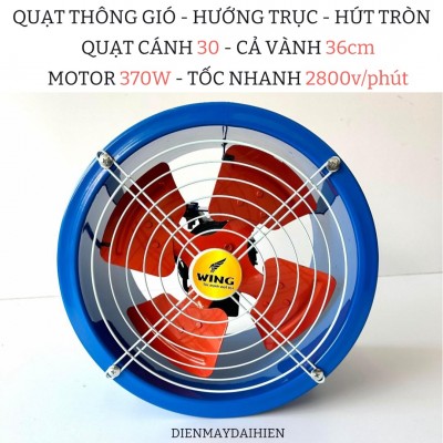 Quạt hút tròn - Quạt hướng trục - Sải Cánh 300 . Tốc Độ Vòng 2800 Vòng/ Phút . Tua Nhanh