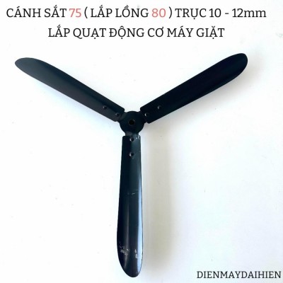 Cánh quạt công nghiệp 75 cho lồng 80cm . Đường Kính Trục 10 - 12mm lắp cho động cơ máy giặt