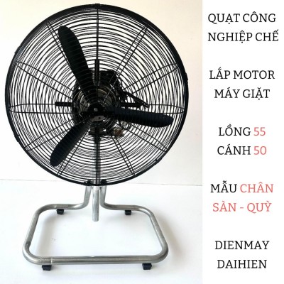 Quạt công nghiệp đường kính lồng 55 cánh 50 Lắp Từ Động Cơ Máy Giặt - Mẫu Chân Sàn - Chân Qùy