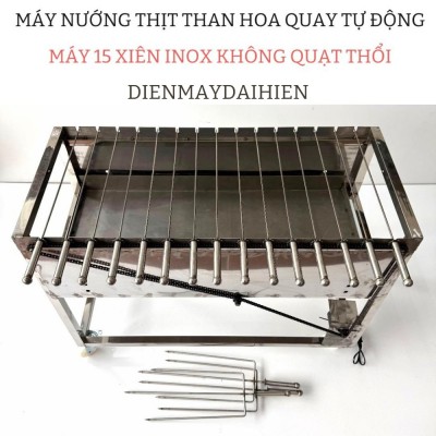Bếp nướng thịt, chả, gà, vịt quay tự động 15 xiên INOX KHÔNG QUẠT . Tặng kèm 15 xiên đơn và 3 xiên 3 inox