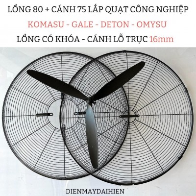 Bộ Lồng Cánh Quạt 750 ( lồng 80cm và sải cánh 75cm) KOMASU - GALE - DETON - OMYSU Trục 16mm. Lồng Cty Cánh Nhôm Đúc