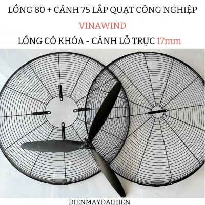 Bộ Lồng Cánh Quạt 750 ( lồng 80cm và sải cánh 75cm) VINAWIND Trục 17mm. Lồng Công ty - Cánh Nhôm Đúc